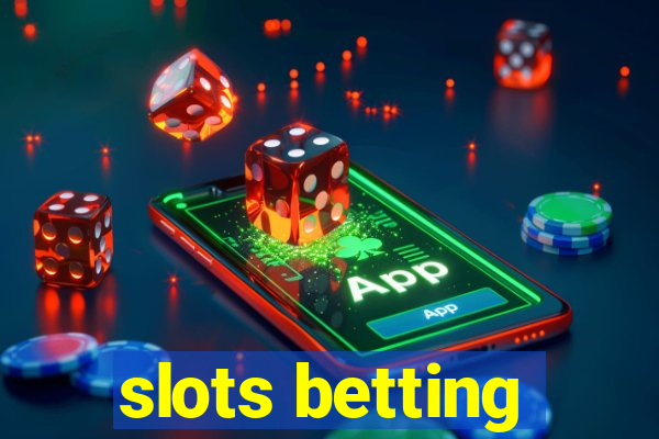 slots betting