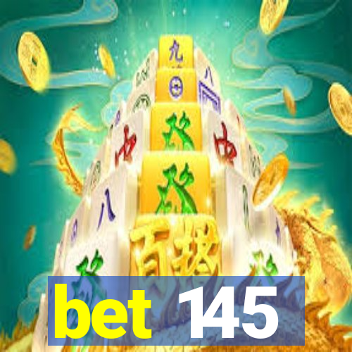 bet 145