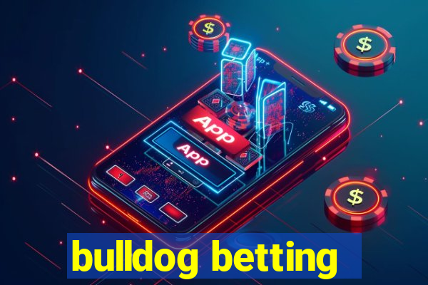 bulldog betting