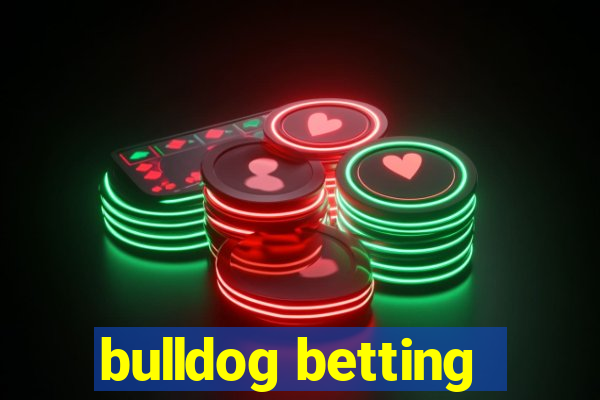 bulldog betting