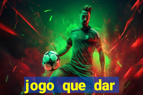 jogo que dar dinheiro no cadastro