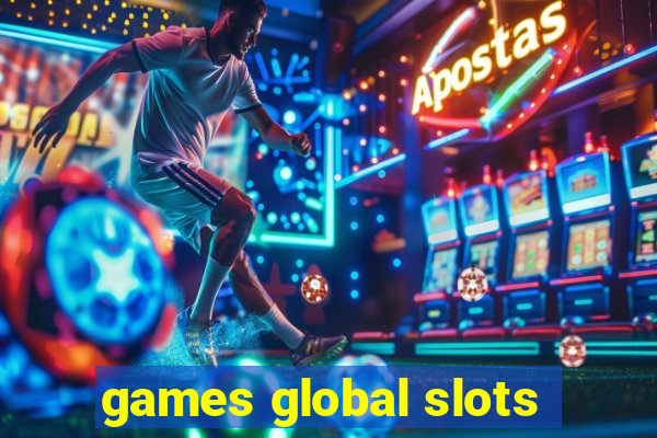 games global slots