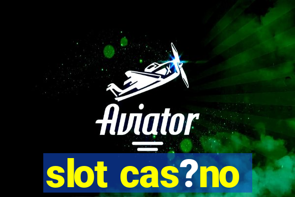 slot cas?no