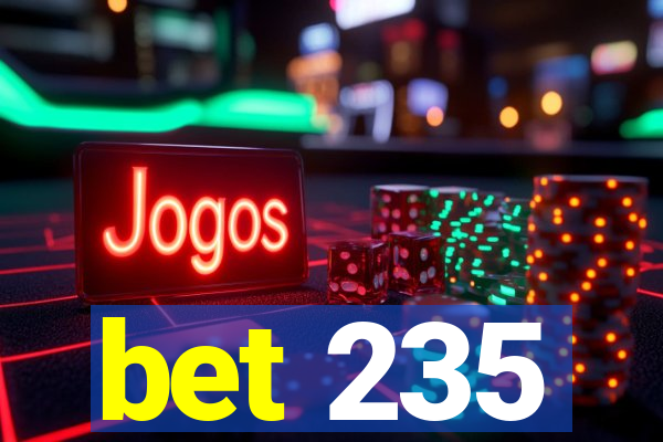 bet 235