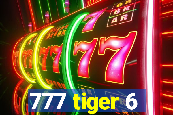 777 tiger 6