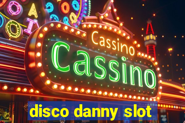 disco danny slot