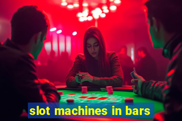 slot machines in bars