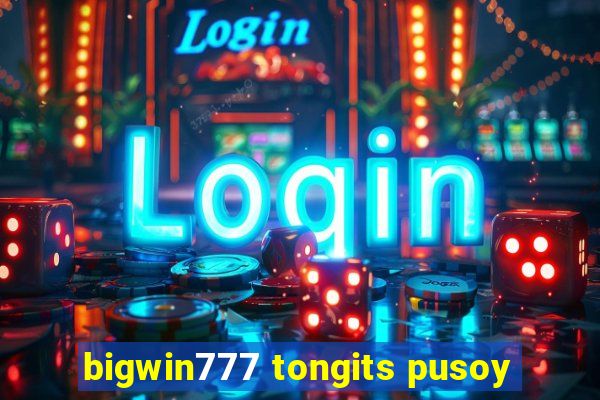 bigwin777 tongits pusoy