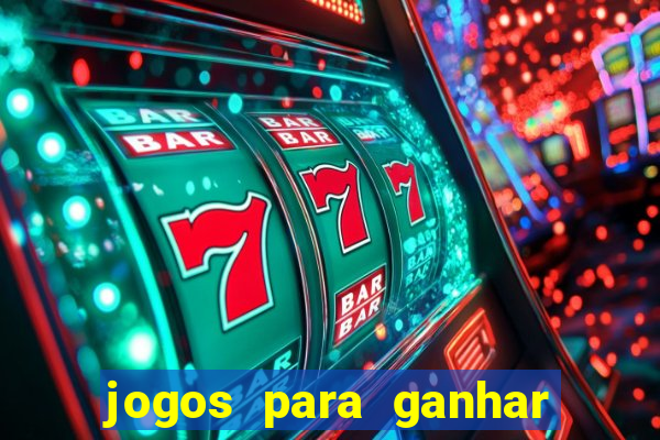 jogos para ganhar dinheiro rápido