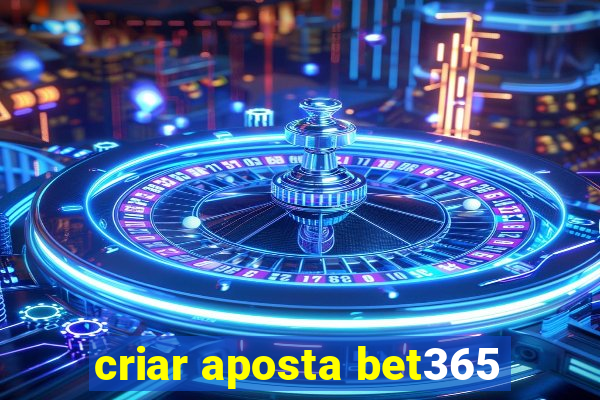 criar aposta bet365