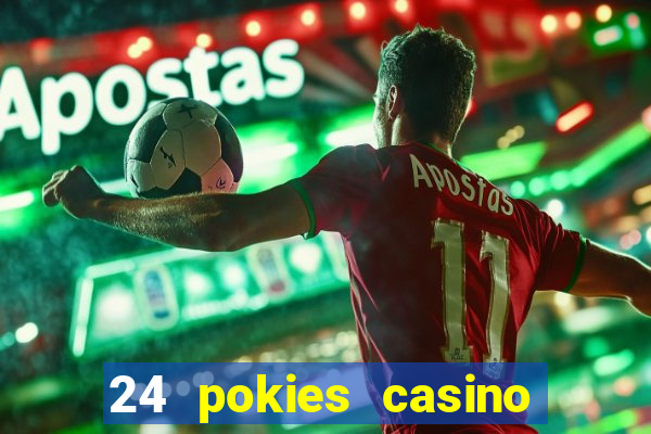 24 pokies casino real money