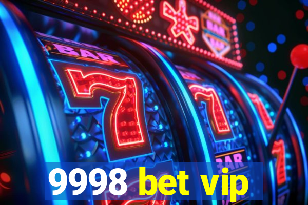 9998 bet vip