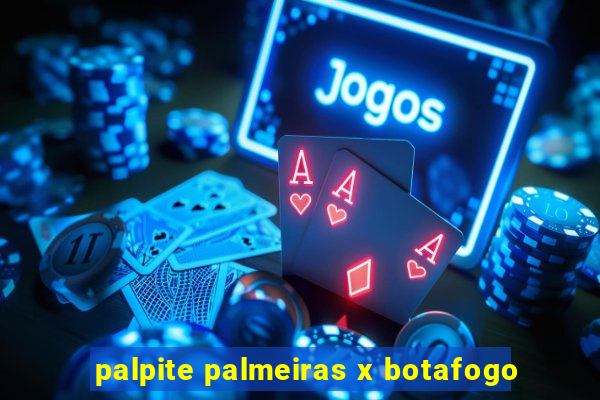 palpite palmeiras x botafogo