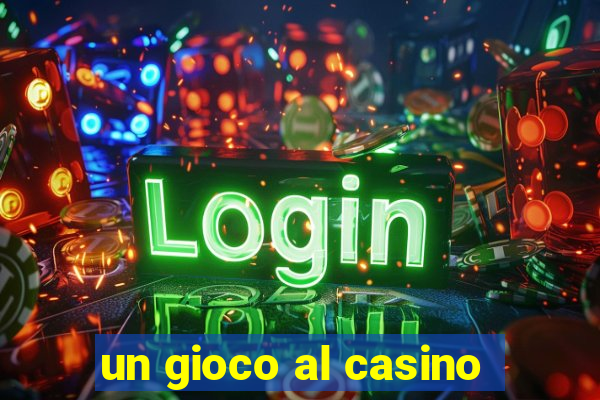 un gioco al casino