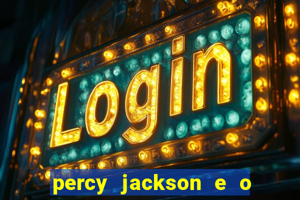 percy jackson e o ladr o de raios filme completo dublado baixar