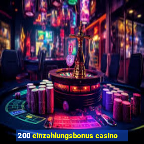 200 einzahlungsbonus casino