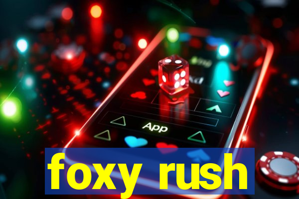 foxy rush