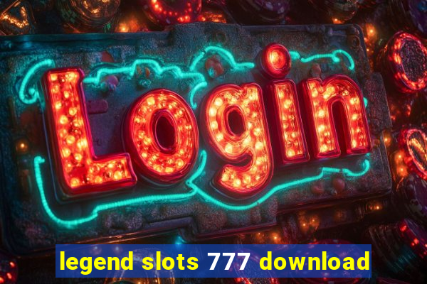 legend slots 777 download