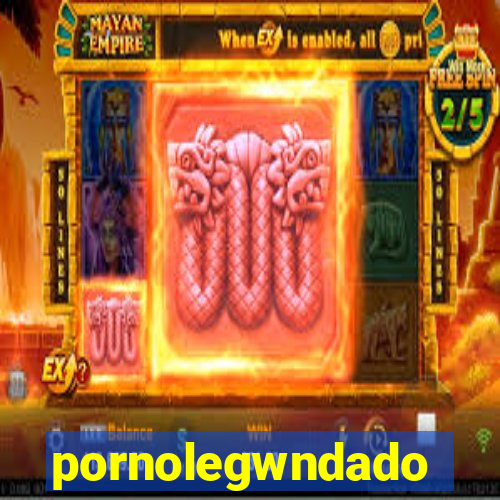 pornolegwndado