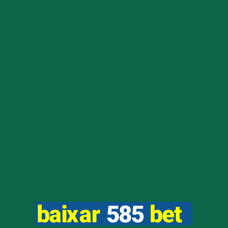 baixar 585 bet