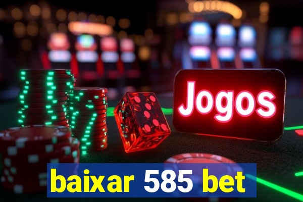 baixar 585 bet