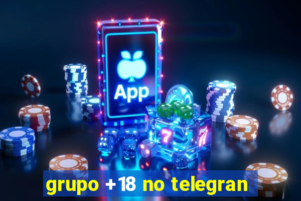 grupo +18 no telegran