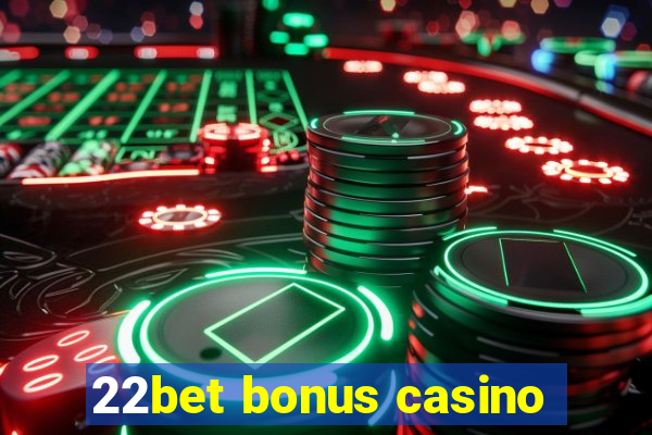 22bet bonus casino