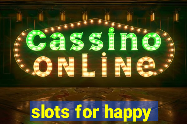 slots for happy