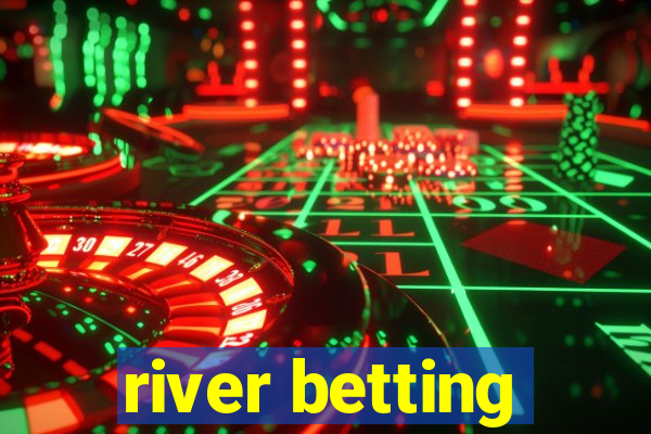 river betting