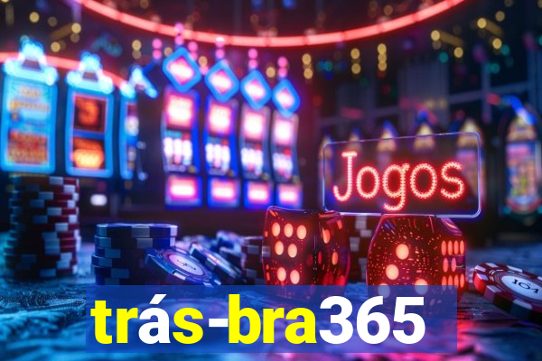 trás-bra365