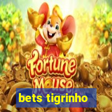 bets tigrinho