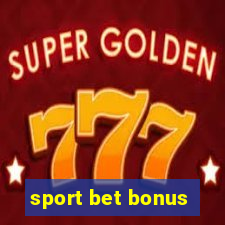 sport bet bonus