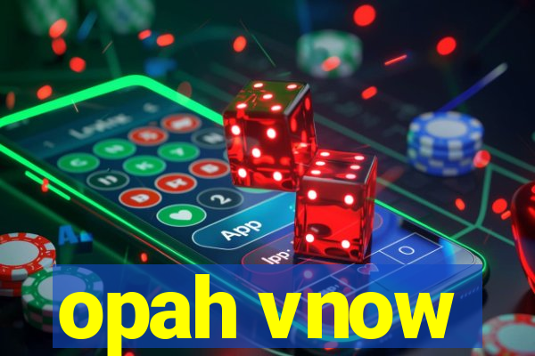 opah vnow