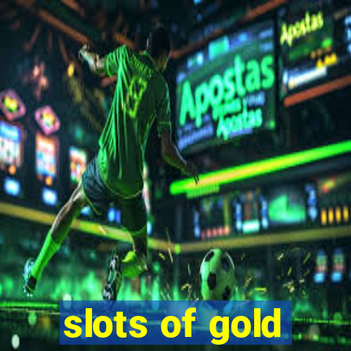 slots of gold