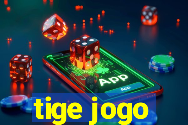 tige jogo