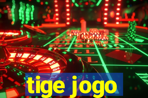 tige jogo