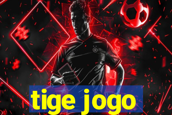 tige jogo