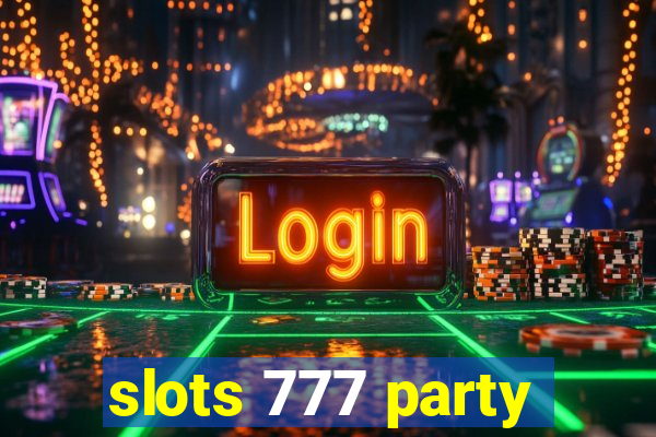 slots 777 party