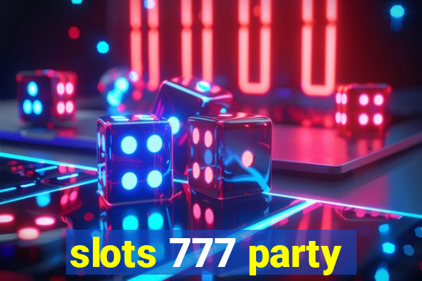 slots 777 party