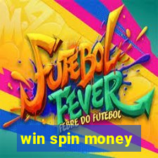 win spin money