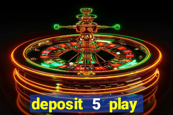 deposit 5 play with 40 casino