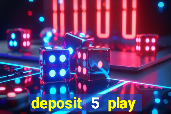 deposit 5 play with 40 casino