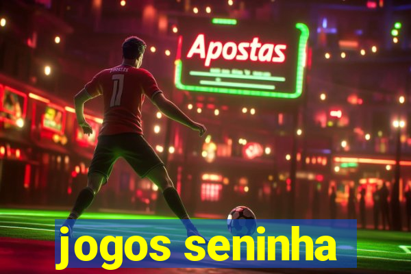 jogos seninha