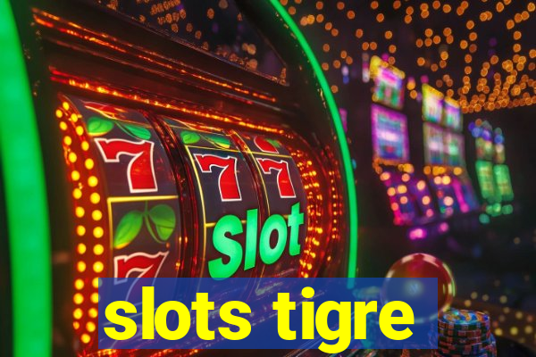 slots tigre