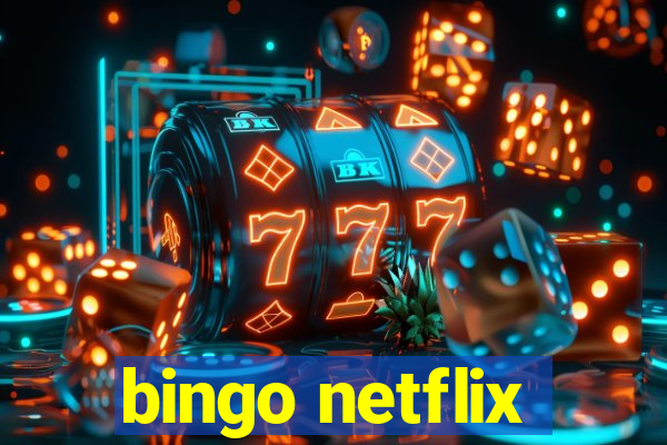 bingo netflix