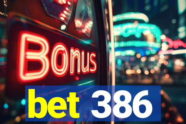 bet 386