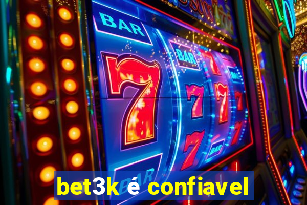 bet3k é confiavel