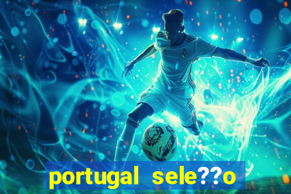 portugal sele??o onde assistir