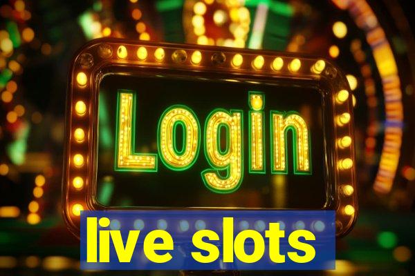 live slots