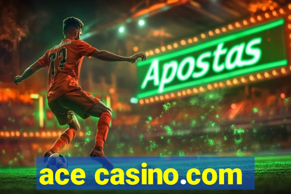 ace casino.com